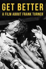 Watch Get Better: A Film About Frank Turner 9Movies