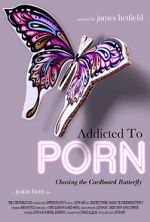Watch Addicted to Porn: Chasing the Cardboard Butterfly 9Movies