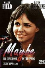 Watch Maybe I'll Come Home in the Spring 9Movies