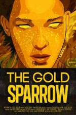 Watch The Gold Sparrow 9Movies