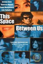 Watch This Space Between Us 9Movies