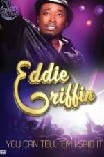 Watch Eddie Griffin: You Can Tell Em I Said It 9Movies