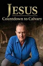 Watch Jesus: Countdown to Calvary 9Movies