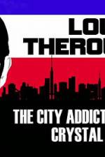Watch Louis Theroux: The City Addicted To Crystal Meth 9Movies