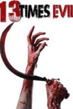 Watch 13 Times Evil 9Movies