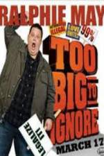 Watch Ralphie May: Too Big to Ignore 9Movies