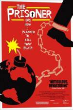 Watch The Prisoner or How I Planned to Kill Tony Blair 9Movies