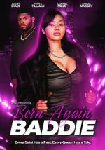 Watch Born Again Baddie 9Movies