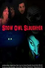 Watch Snow Owl Slaughter 9Movies