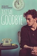 Watch Just Say Goodbye 9Movies