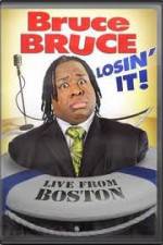 Watch Bruce Bruce: Losin It - Live From Boston 9Movies