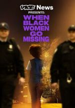 Watch Vice News Presents: When Black Women Go Missing 9Movies