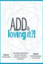 Watch ADD & Loving It 9Movies