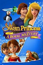 Watch The Swan Princess: A Royal Myztery 9Movies