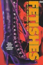Watch Fetishes 9Movies