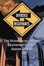 Watch Divided Highways: The Interstates and the Transformation of American Life 9Movies