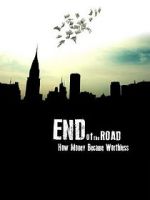 Watch End of the Road: How Money Became Worthless 9Movies
