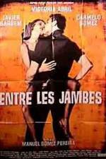 Watch Entre las piernas 9Movies