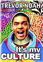Watch Trevor Noah: It\'s My Culture 9Movies