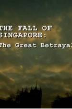 Watch The Fall Of Singapore: The Great Betrayal 9Movies