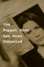 Watch The Puppet Show Has Been Canceled 9Movies