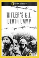 Watch National Geographic Hitlers GI Death Camp 9Movies