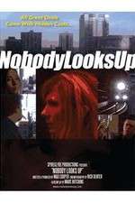 Watch Nobody Looks Up 9Movies