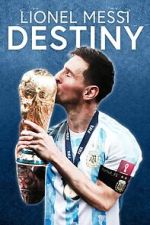 Watch Lionel Messi: Destiny (TV Special 2023) 9Movies