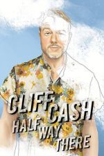 Watch Cliff Cash: Half Way There 9Movies