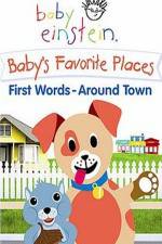 Watch Baby Einstein: Baby's Favorite Places First Words Around Town 9Movies