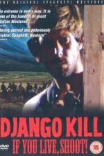 Watch Django Kill... If You Live, Shoot 9Movies