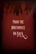 Watch From the Mouthpiece on Back 9Movies