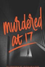 Watch Murdered at 17 9Movies