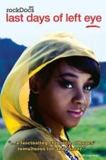 Watch The Last Days of Left Eye 9Movies