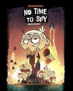 Watch No Time to Spy: A Loud House Movie 9Movies