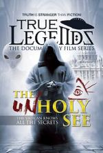Watch True Legends: The Unholy See 9Movies