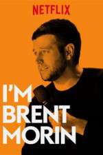 Watch Im Brent Morin 9Movies
