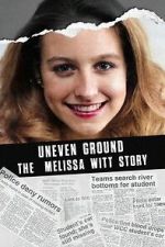 Watch Uneven Ground: The Melissa Witt Story 9Movies