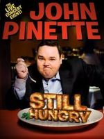 Watch John Pinette: Still Hungry 9Movies