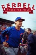 Watch Ferrell Takes the Field 9Movies