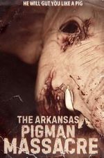Watch The Arkansas Pigman Massacre 9Movies