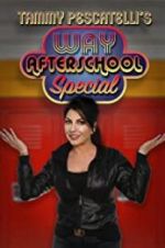 Watch Tammy Pescatelli\'s Way After School Special 9Movies