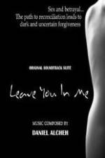 Watch Leave You in Me 9Movies
