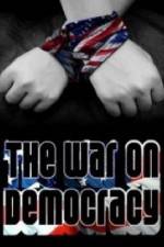Watch The War on Democracy 9Movies