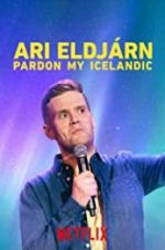 Watch Ari Eldj�rn: Pardon My Icelandic 9Movies