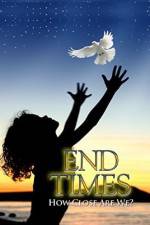 Watch End Times How Close Are We? 9Movies