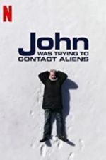 Watch John Was Trying to Contact Aliens 9Movies