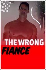 Watch The Wrong Fianc� 9Movies