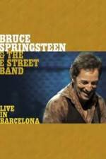 Watch Bruce Springsteen & The E Street Band - Live in Barcelona 9Movies