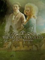 Watch Le Versailles secret de Marie-Antoinette 9Movies
